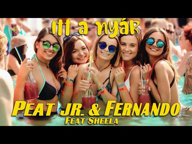 Peat Jr. & Fernando ft. Sheela - Itt a nyár (Lyrics Video) class=