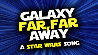 Galaxy Far, Far Away (Star Wars song) [LYRIC VIDEO] chords