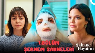 1. Bölüm Şebnem Sahneleri - Şahane Hayatım