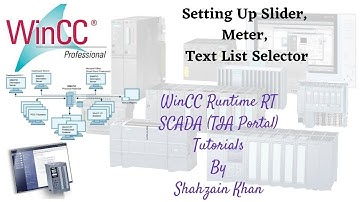 WINCC RT SCADA - Tutorial 9 - Setting Up Slider, Meter, Text List Selector