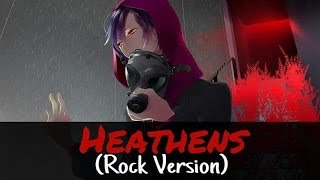 Video thumbnail of "Nightcore - Heathens (Rock Version)"