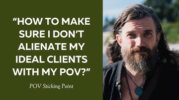 “How to make sure I don’t alienate my ideal clients with my POV?”