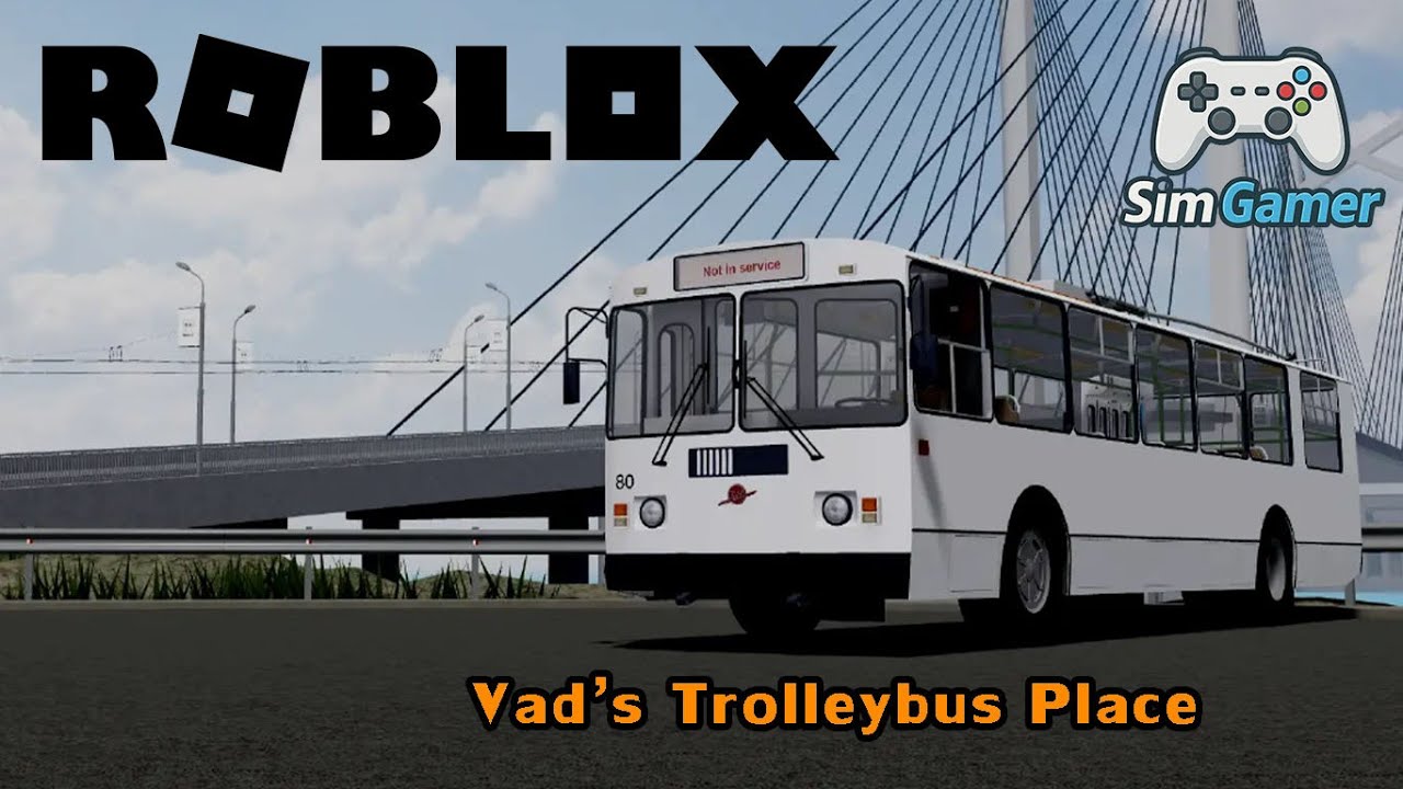 Sim Gamer EP2 นี่มันรถเมล์หรือรถป่วน?! | Roblox แมพ Vad's Trolleybus Place