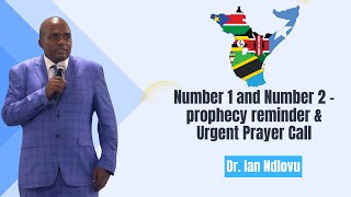 Number 1 and Number 2 - prophecy reminder & Urgent Prayer Call