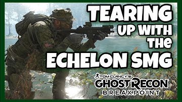TEARING IT UP with the ECHELON SMG - Ghost Recon Breakpoint PVP