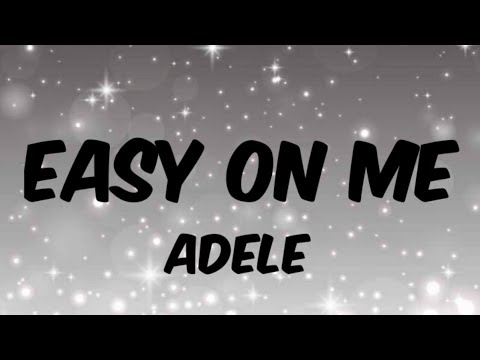 Easy on me adele lyrics