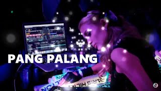 PANG PALANG - BOMB REMIX 2021 DJ Xyrone