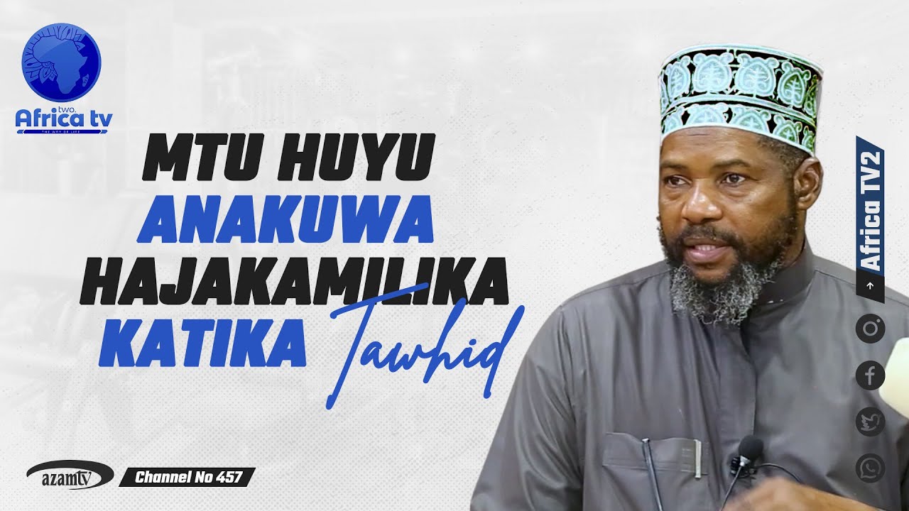 MTU HUYU HAJAKAMILIKA KATIKA TAWHID