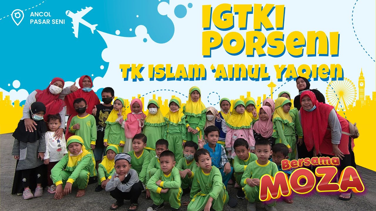 IGTKI Porseni   TK Islam ‘Ainul Yaqien | Pasar Seni Ancol   29 Maret 2022