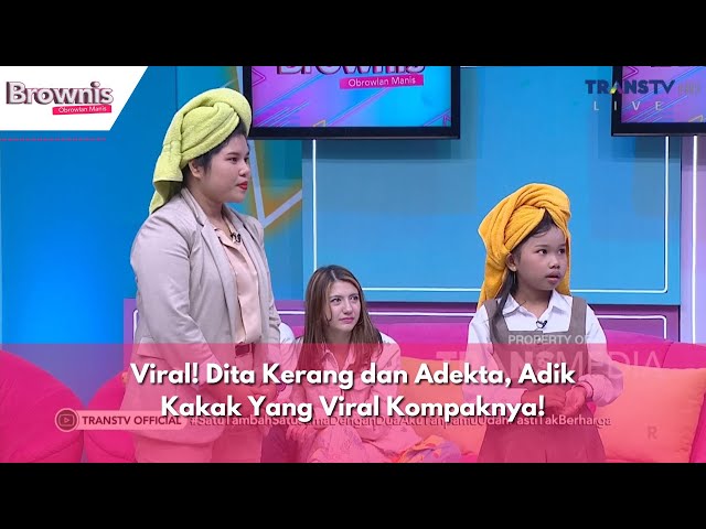 Viral! Dita Kerang dan Adekta, Adik Kakak Yang Viral Kompaknya! | BROWNIS (9/1/24) P3 class=