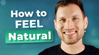 How You Can Feel NATURAL When You Speak English - PODCAST