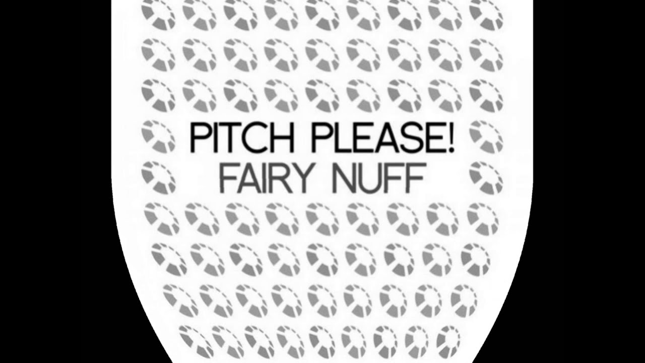 Watch Pitch Please ! - Fairy Nuff (Original Mix) HD HQ NEW HOUSE on YouTube Watch Pitch Please ! - Fairy Nuff (Original Mix) HD HQ NEW HOUSE on YouTube