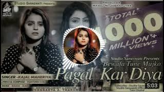 bewafa tune mujhko pagal hi Kar diya dj remix song , kajal maheriya