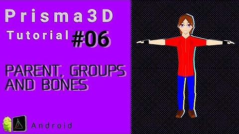 Prisma3D Tutorial #06 Parent, Group and Bones