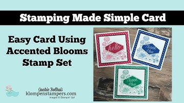 Stamping Made Simple Using Accented Blooms Stamp Set
