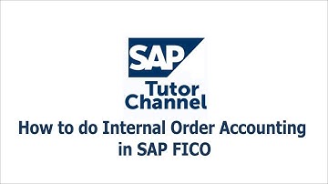 How to do Internal Order Accounting in SAP FICO