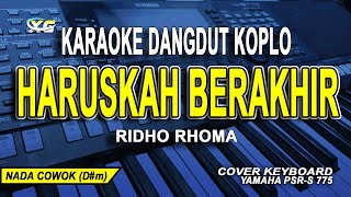 KARAOKE HARUSKAH BERAKHIR NADA PRIA (RIDHO RHOMA) DANGDUT KOPLO VERSION