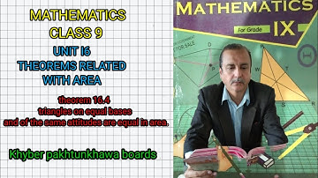 LECTURE # 116 THEOREM 16.4 ∆ ON EQUAL BASES  AND OF THE SAME ALTITUDE ARE EQUAL IN AREA . 9TH MATH.