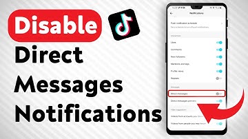 How To Disable Direct Messages Notifications In Tiktok - Full Guide