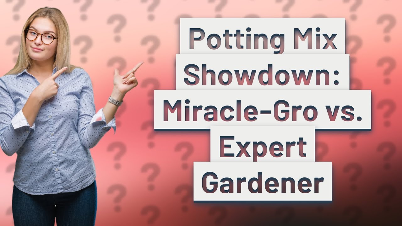 How Does MiracleGro Potting Mix Compare to Expert Gardener Mix for