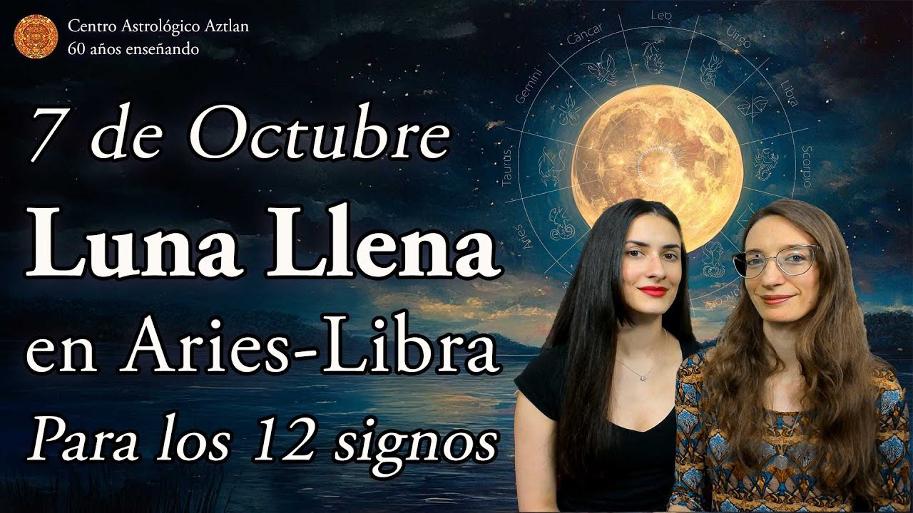 Luna Llena en Aries-Libra del 7 de Octubre - para los 12 Signos - YouTube