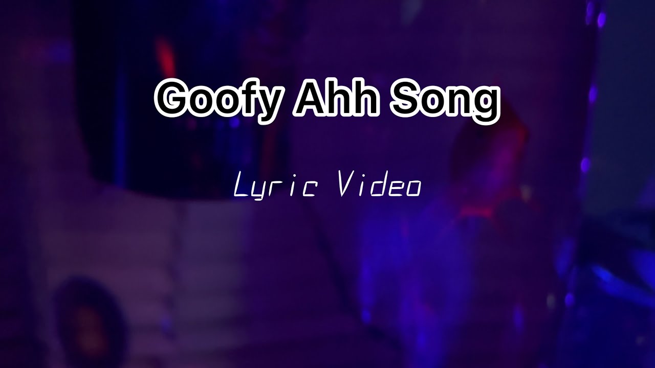 goofy ahh song 