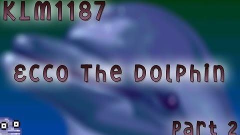 Ecco the Dolphin - First Playthrough - Part 2