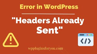 Solved ! Cannot Modify Header Information : Headers Already Sent Error in WordPress