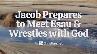 Genesis 32: Jacob Prepares To Meet Esau & Wrestles With God | Bible Stories