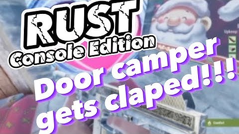 Rust | The worst door camper I’ve ever seen…