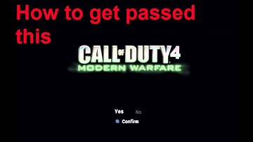 How to get on to COD4 without the yes/no screen.