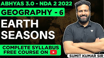 Geography For NDA Exam Earth Seasons #6 | Abhyas 3.0 Complete Batch For UPSC NDA 2 2022 | Sumit Sir