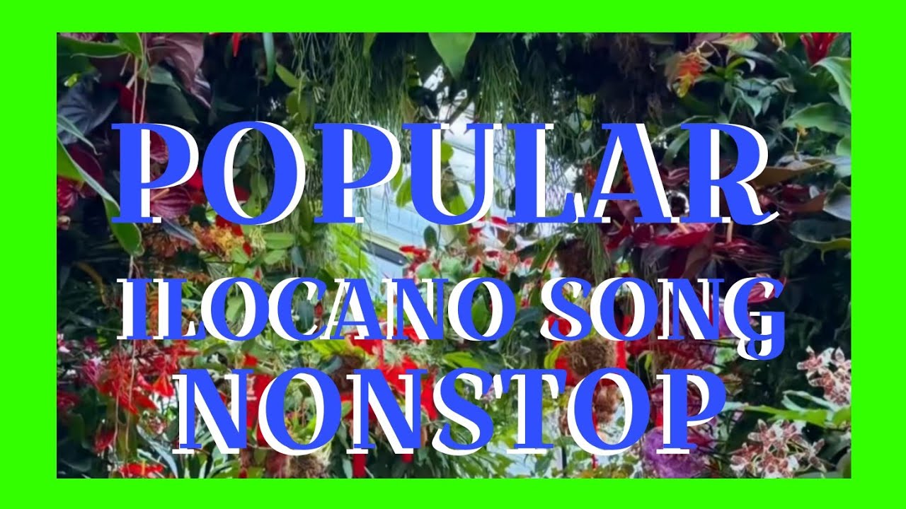 POPULAR ILOCANO SONG NONSTOP 