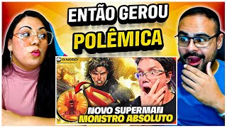 REACT EI NERD | MUDARAM TUDO! CONHEÇA A VERSÃO ABSOLUTE DO SUPERMAN!