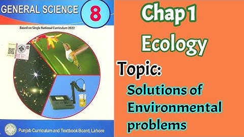8th Class General Science Chapter 1 | solutions of Environmental problems