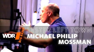 Michael Philip Mossman feat. by WDR BIG BAND -  Lester Left Town chords