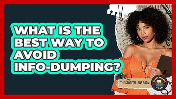 What Is The Best Way To Avoid Info-Dumping?