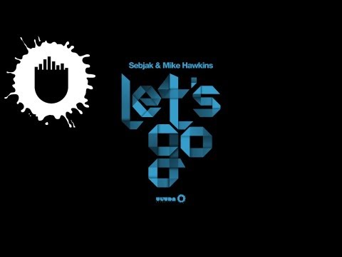 Sebjak & Mike Hawkins - Let's Go (Cover Art)