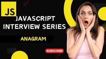 JavaScript Interview Question: Master Anagram Logic in Minutes!