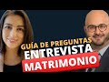 ENTREVISTA POR MATRIMONIO EN INMIGRACIÓN: GUÍA DE PREGUNTAS 2021