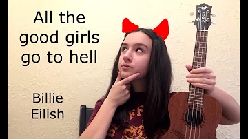 EASY ukulele tutorial for All the good girls go to hell - Billie Eilish