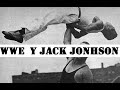 Jack Johnson y su relación con los Mcmahon (WWE)