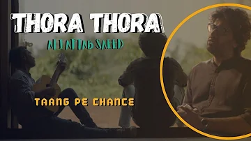 Thora Thora | Ali Aftab Saeed | Taang Pe Chance