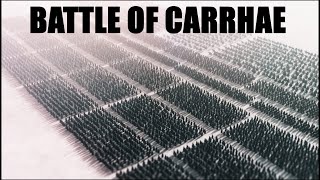 BATTLE OF CARRHAE l 53 BC Roman-Parthian Wars l Crassus&#39; Death l Total War Attila Cinematic Movie