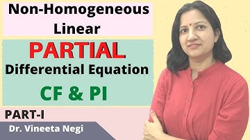 Partial Differential Equation - Solution of Non-Homogeneous Linear PDE | CF & PI | Part I