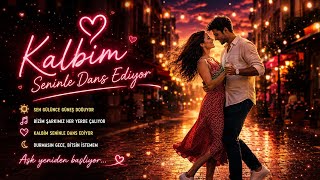 Kalbim Seninle Dans Ediyor 💖 | Romantic Turkish Pop Song