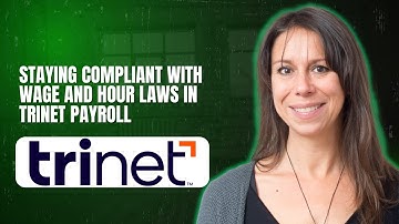 Staying Compliant with Wage and Hour Laws in TriNet Payroll