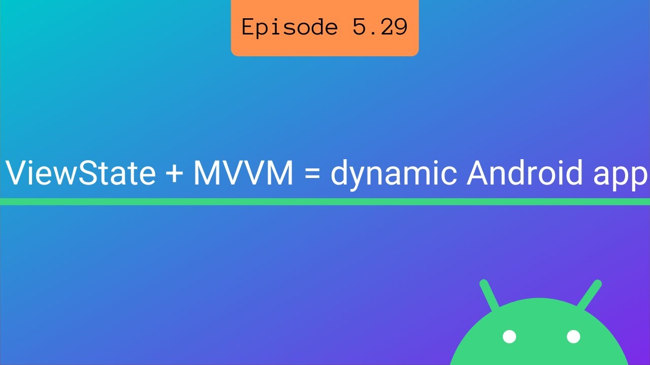 Building dynamic Android app with MVVM + ViewState - YouTube