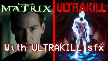The Matrix but i added ULTRAKILL sound effects