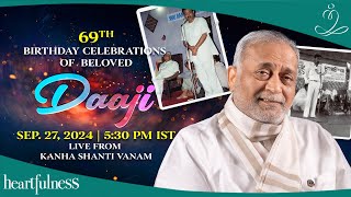69th birthday of Beloved Daaji | 27 Sept 2024 | 5.30 PM IST | Daaji | Kanha Shanti Vanam